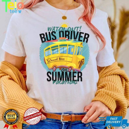 FUNNY LAST DAY OF SCHOOL BUS DRIVER SUMMER VACATION T Shirt
