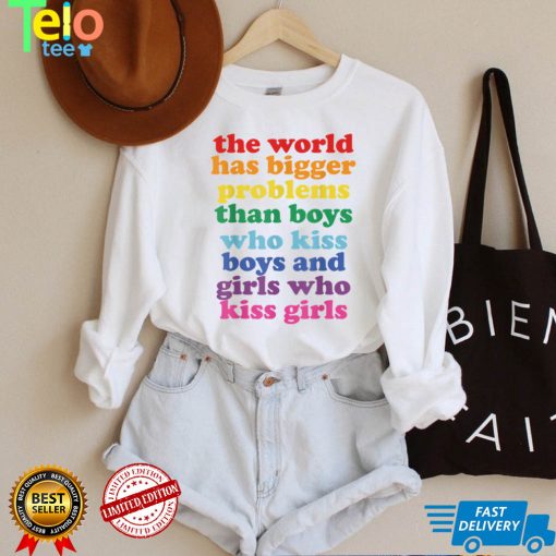 Funny LGBT Cool Gay Pride Gift The World Has Bigger Problems T Shirt