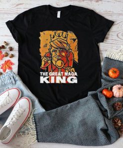 Funny The Great Maga King Trump President T Shirt