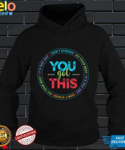 Testing Day It's Test Day You Got This Teacher Student Kids T Shirt