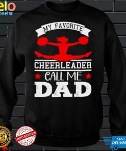 My favorite cheerleader calls me dad happy fathers day shirt