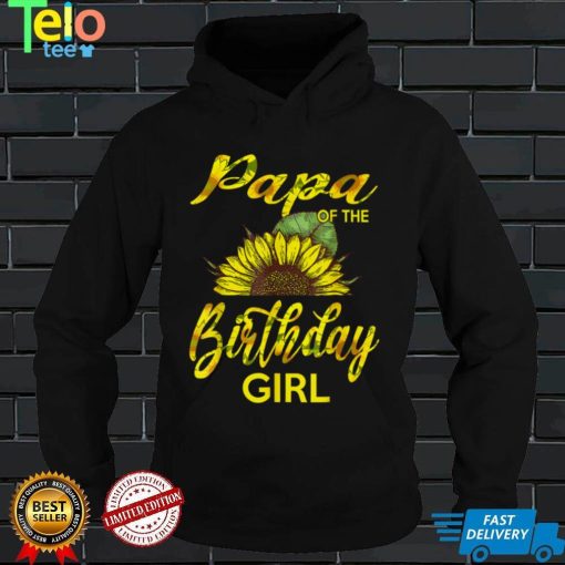 Papa Of The Birthday Girl Funny For Dad Sunflower Outfit T Shirt
