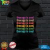 Therapy is Cool Mental Health Awareness Matching Apparel T Shirt