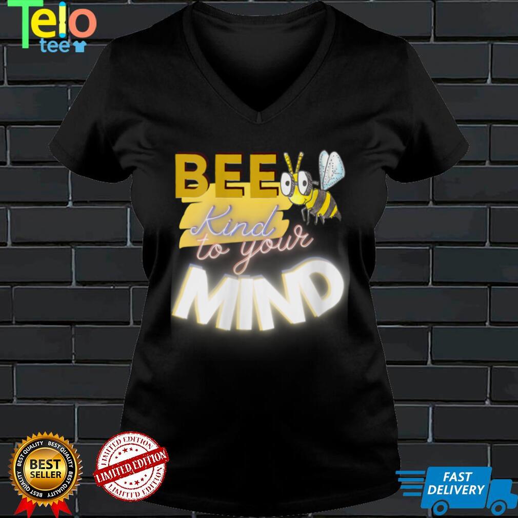 Womens Bee Kind to Your Mind Mental Health Awareness Tank Top V Neck T Shirt