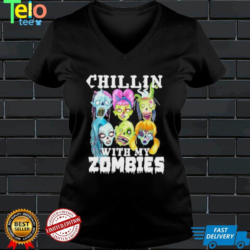 Chillin with my zombies halloween shirt