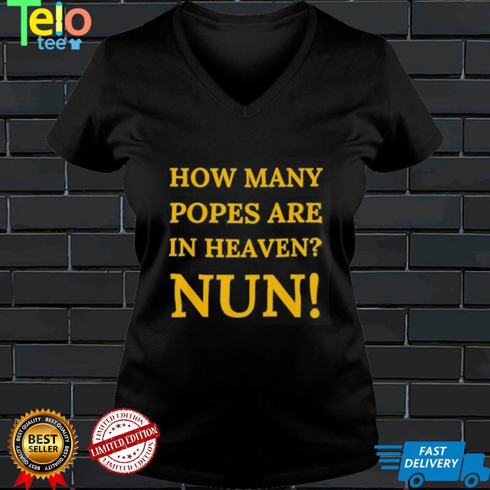 How many popes are in heaven nun 2022 shirt