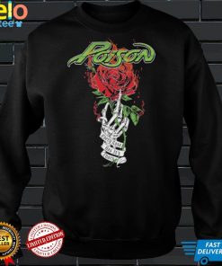 Poison Every Rose Has Its Thorn T Shirt