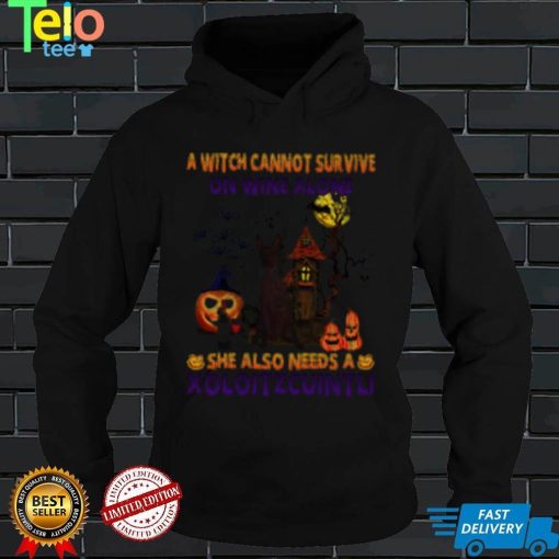 A Witch cannot survive on wine alone she also needs a Xoloitzcuintli Halloween shirt