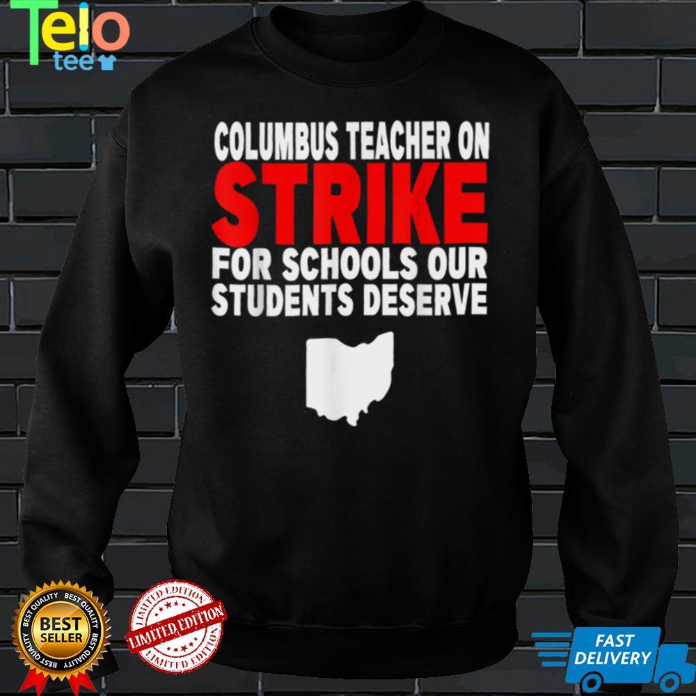 Columbus Ohio School Teachers Strike OH Teacher T Shirt