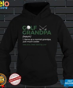 Funny Golf Grandpa Definition Golfing Best Dad By Par T Shirt