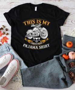 Funny Motorcycle This Is My Christmas Pajama Shirt T Shirt
