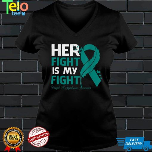 Her Fight Is My Fight Fragile X Syndrome Awareness Feather T Shirt