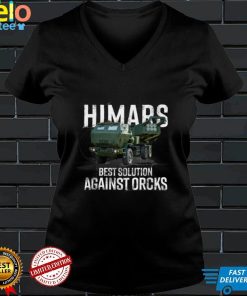Himars Best Solution Against Orcks Army Ukarine USA T Shirt (1)