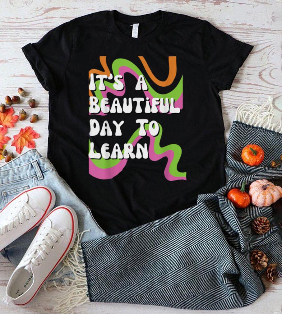 Its Beautiful Day To Learn Retro School Teacher Woman Shirt T Shirt