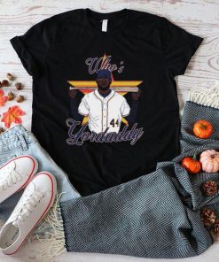 Houston Astros Yordan Alvarez Who's Yordaddy Shirt