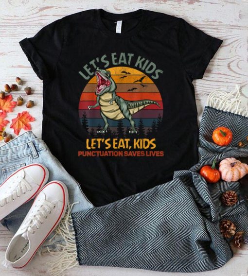 Lets Eat Kids Punctuation Saves Lives Dinosaur Funny Teacher T Shirt