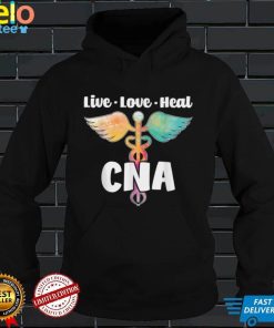 Live Love Heal CNA Certified Nursing Assistant Healthcare T Shirt
