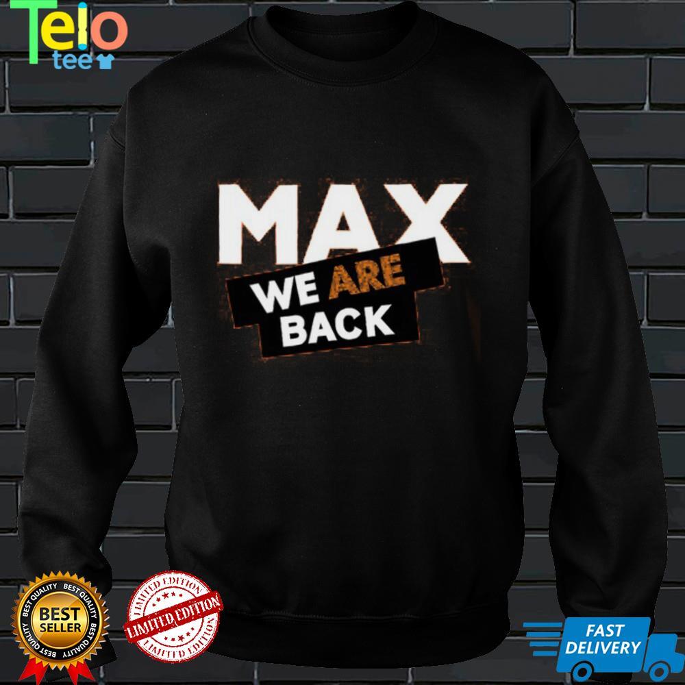 Max Verstappen We Are Back Shirt