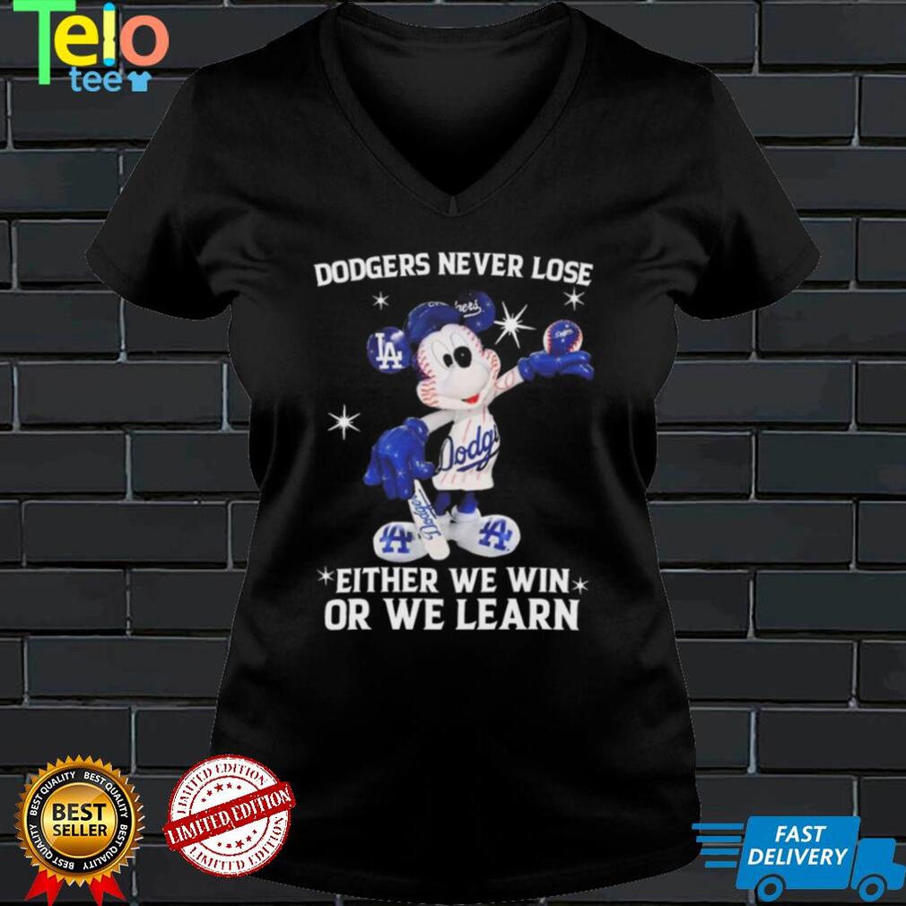 Mickey Mouse Los Angeles Dodgers Never Lose Either We Win Or We Learn Shirt
