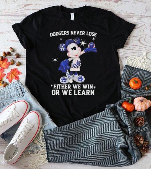 Mickey Mouse Los Angeles Dodgers Never Lose Either We Win Or We Learn Shirt