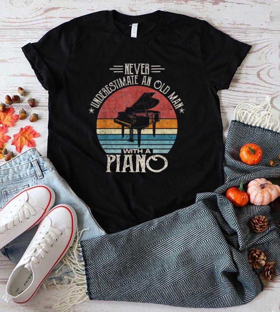 Never Undrestimate An Old Man With A Piano Retro Sunset T Shirt