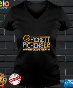Pickett Pickens 22 Pittsburgh Steelers Here We Go Steelers Here we go shirt