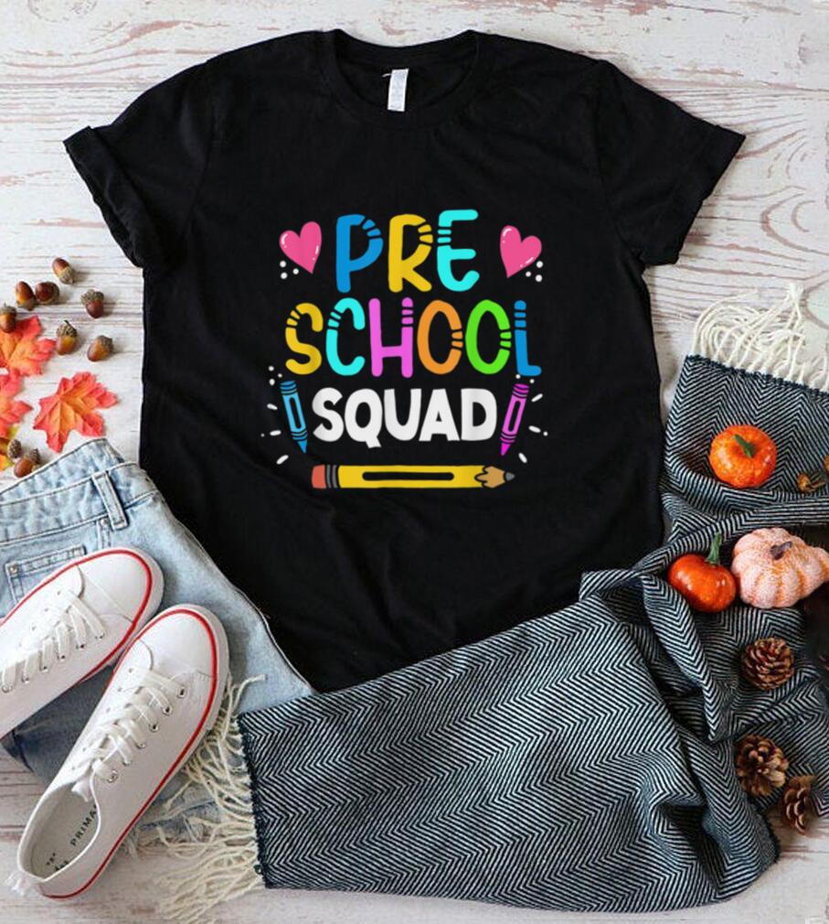 Preschool Squad Teacher Funny Lover Back To School T Shirt