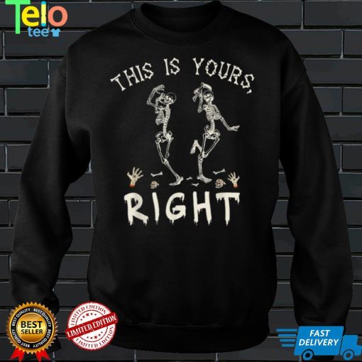 This Is Yours Right Two Halloween Skeletons Dancing Dancer T Shirt