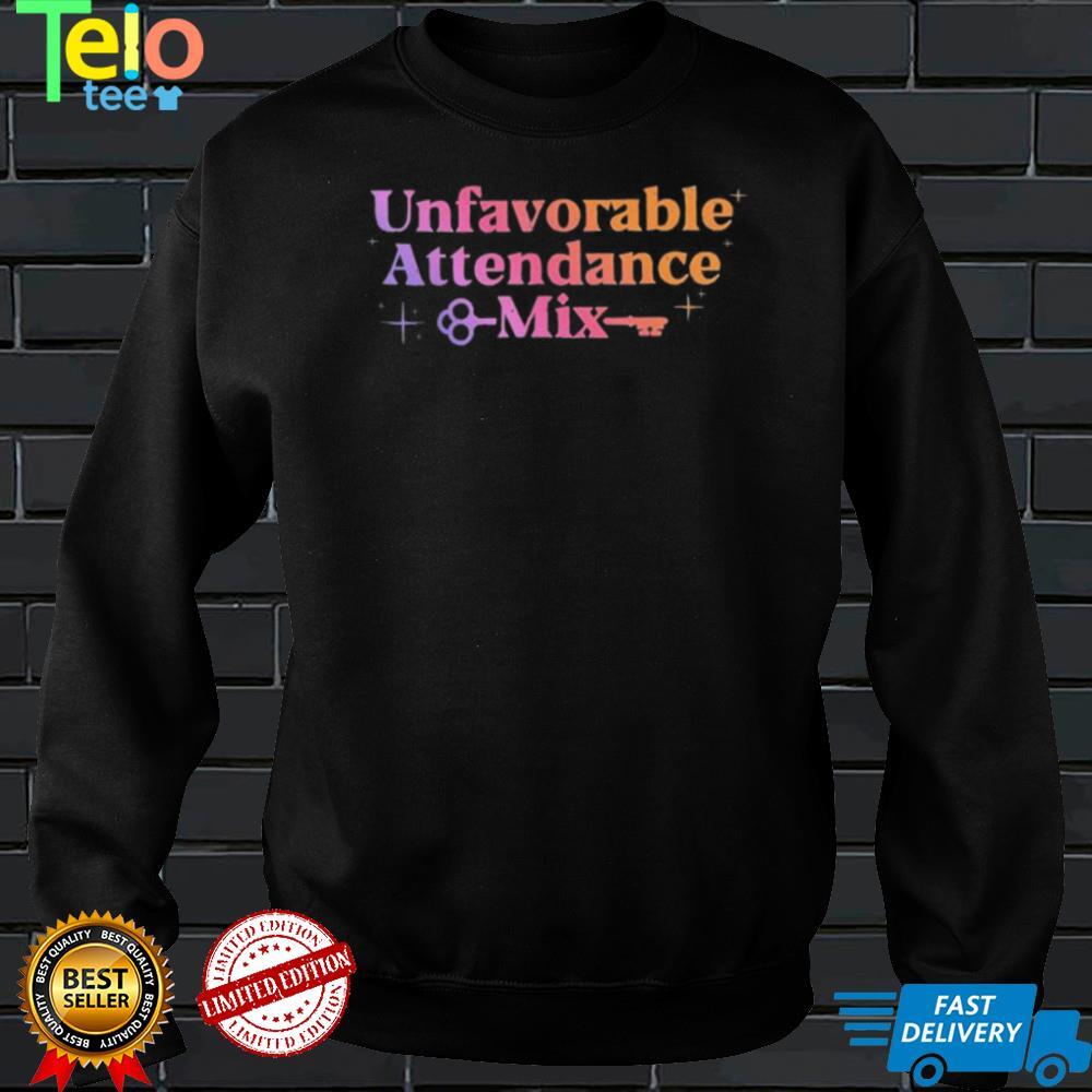 unfavorable attendance mix shirt Shirt