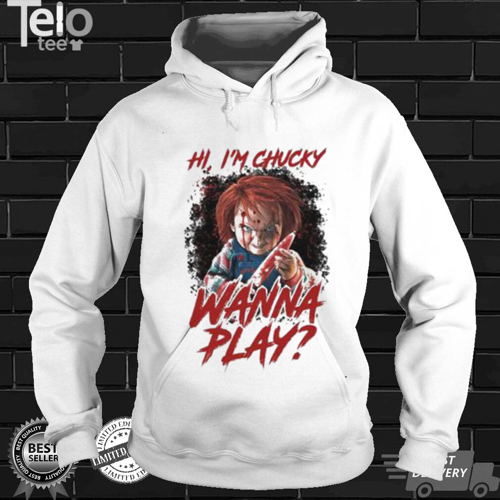 Chucky wanna hi I’m chucky wanna play halloween new 2022 shirt