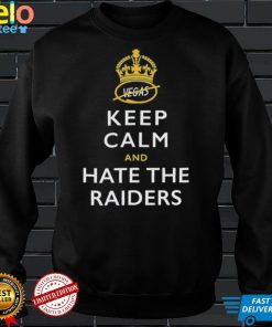 Keep Calm And Hate The Raiders Shirt