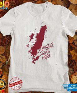 Leatherface was here bloody halloween new 2022 shirt