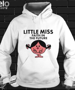 Little Miss faith in the future art shirt