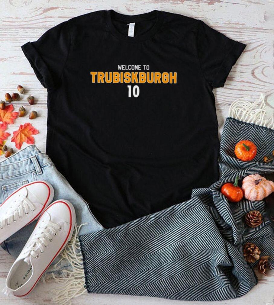 Pittsburgh Steelers Welcome to Trubisky Burgh 2022 shirt