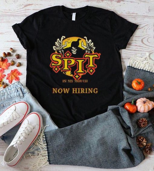 Spit In My Mouth Now Hiring Halloween Horror Nights Shirts 2022