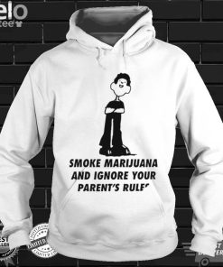 White Smoke Marijuana and Ignore Your Parent’s Rules art shirt