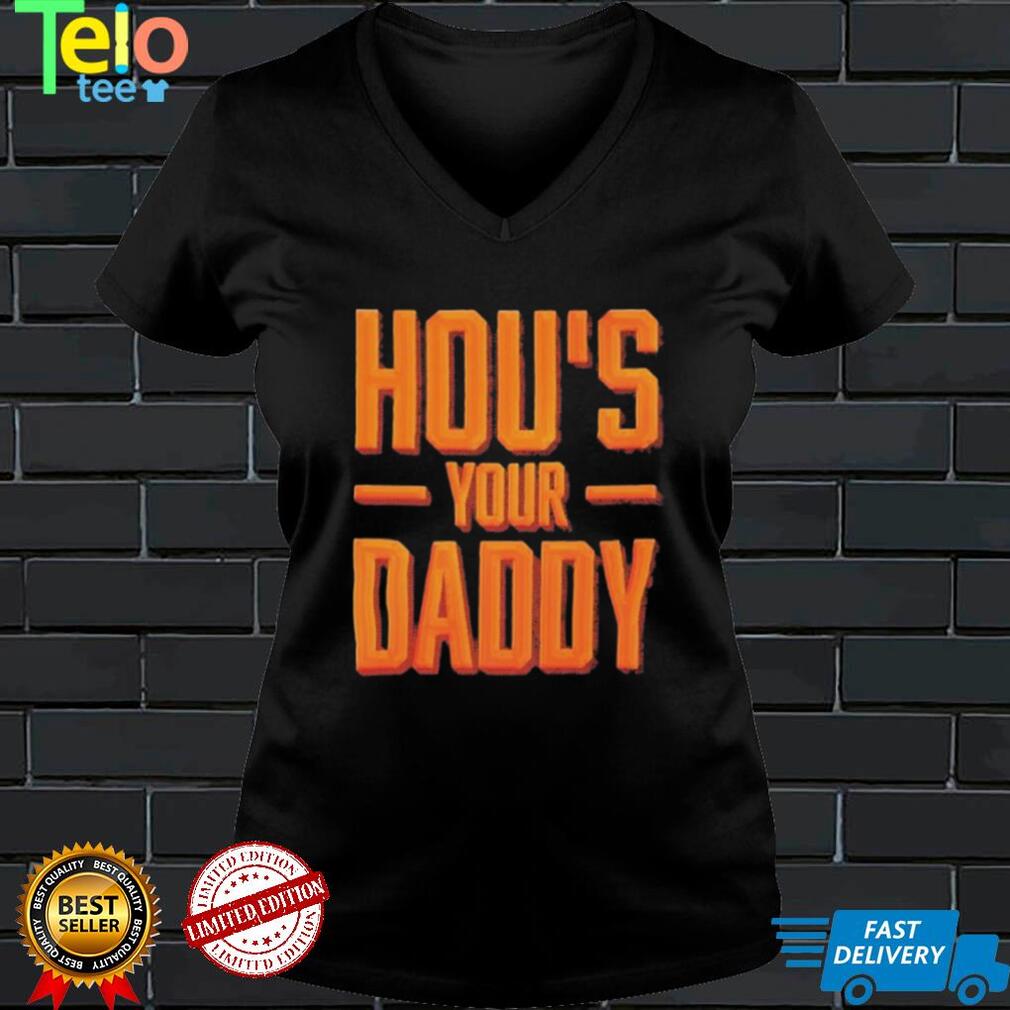 Houston Astros HOU’s Your Daddy Shirt