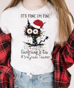 Santa Black Cat light It’s fine I’m fine everything is fine #3rd Grade Teacher Merry Christmas shirt
