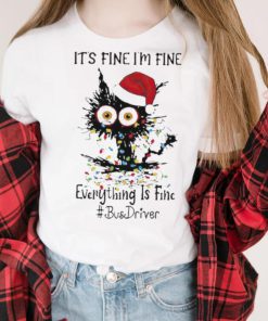 Santa Black Cat light It’s fine I’m fine everything is fine #Bus Driver Merry Christmas shirt