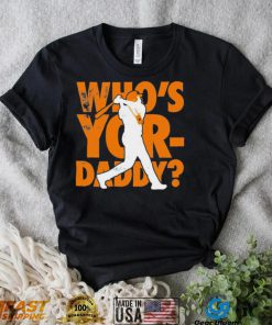 Who’s Yor Daddy Houston Astros 2022 World Series Shirt
