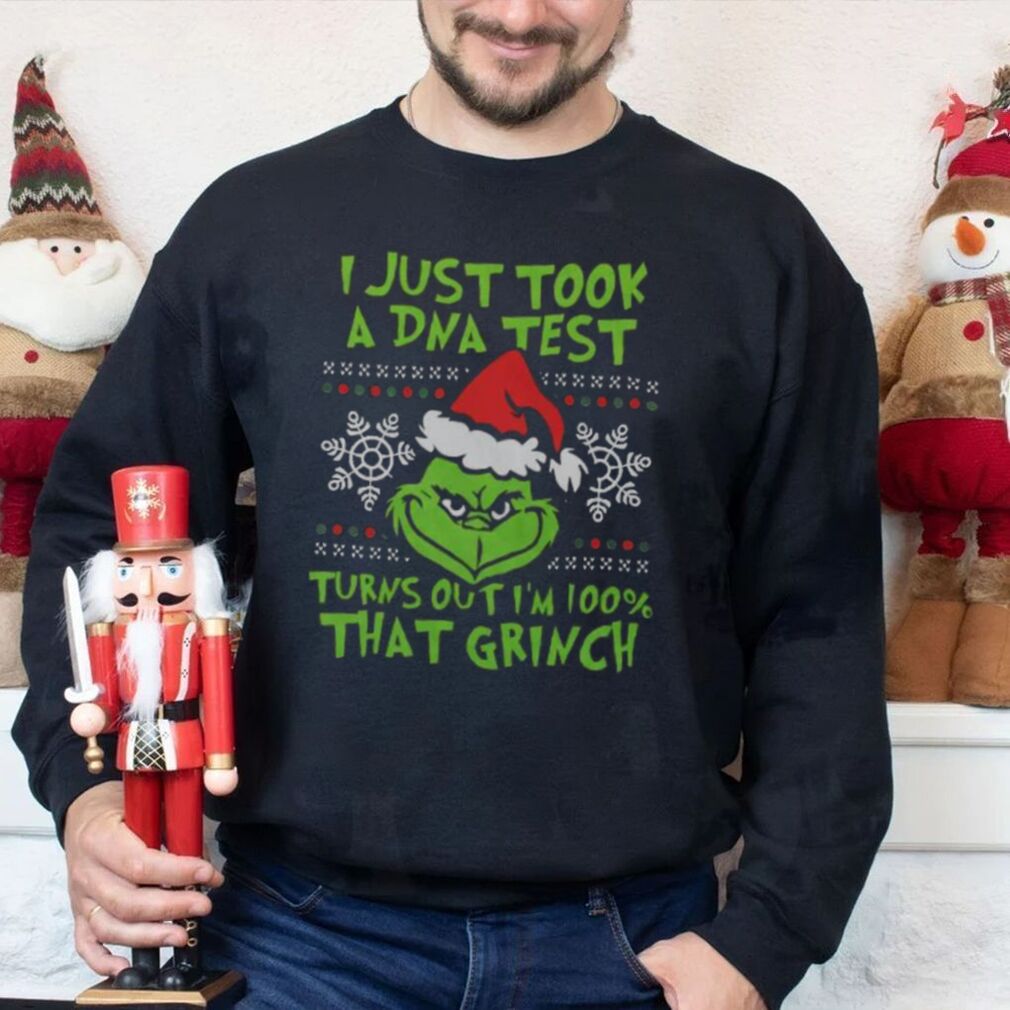 100% That Grinch Christmas Sweatshirt T Shirt