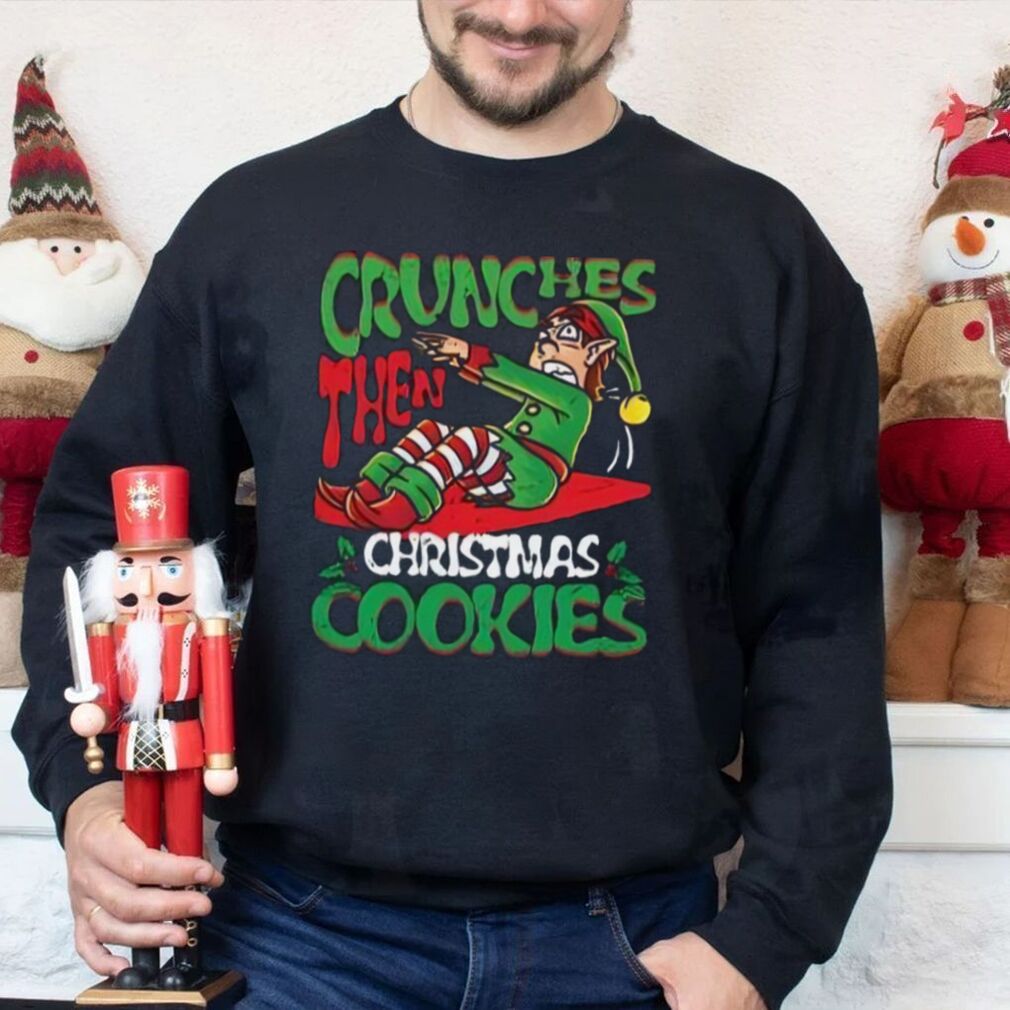 Crunches Then Christmas Cookies, Elf Bodybuilder T Shirt Christmas Gift