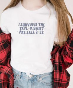 I Survive The Taylor Swift Presale 2022 Shirt