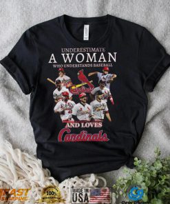 Never Underestimate a Woman who understands Baseball and Loves Cardinals signatures 2022 shirt