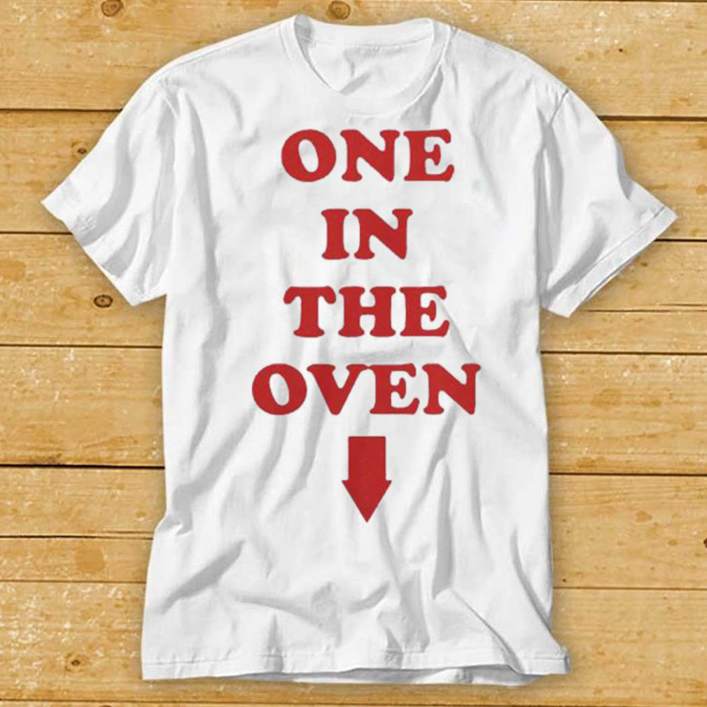 One in the oven shirt