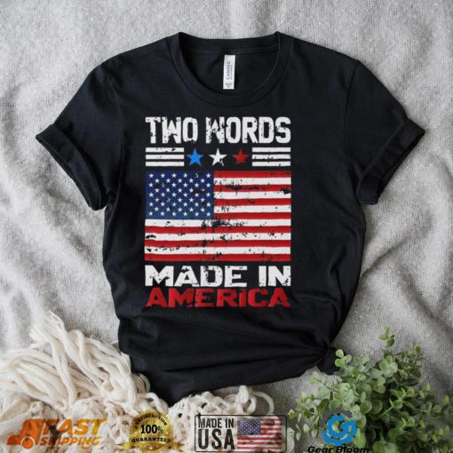 Two Words Made In America Hoodie Shirt