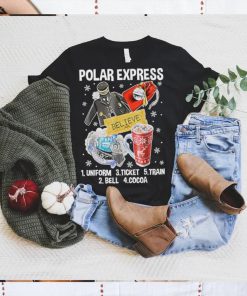 Christmas north pole polar express all aboard santa believe Shirt