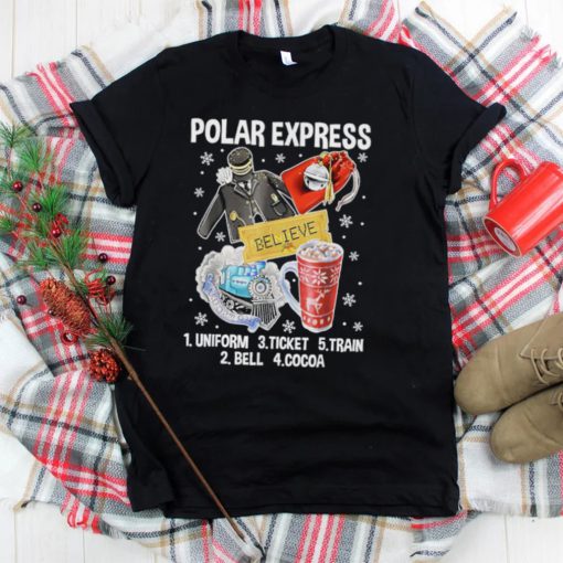 Christmas north pole polar express all aboard santa believe Shirt