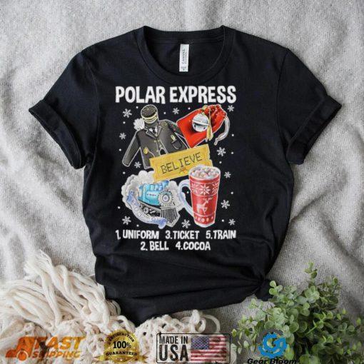 Christmas north pole polar express all aboard santa believe Shirt