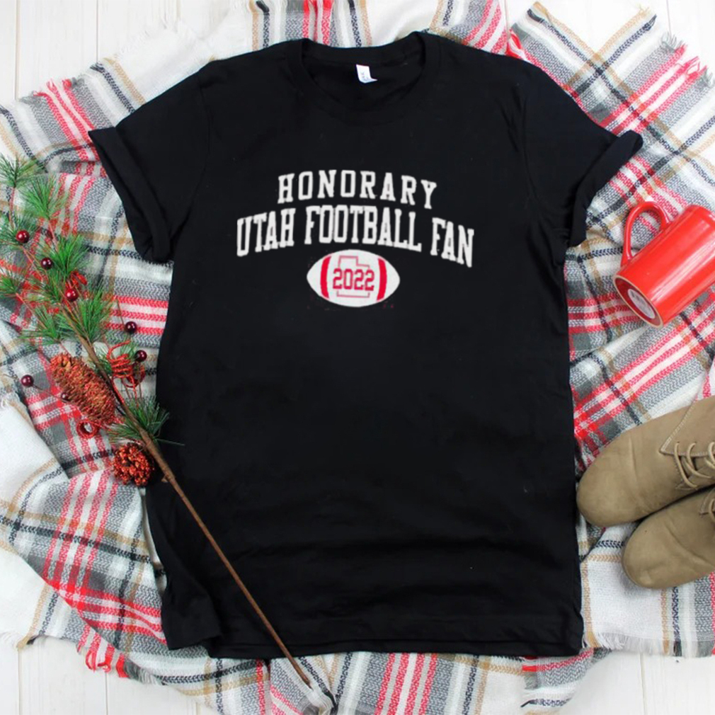 Honorary Utah Utes Football Fan 2022 Shirt